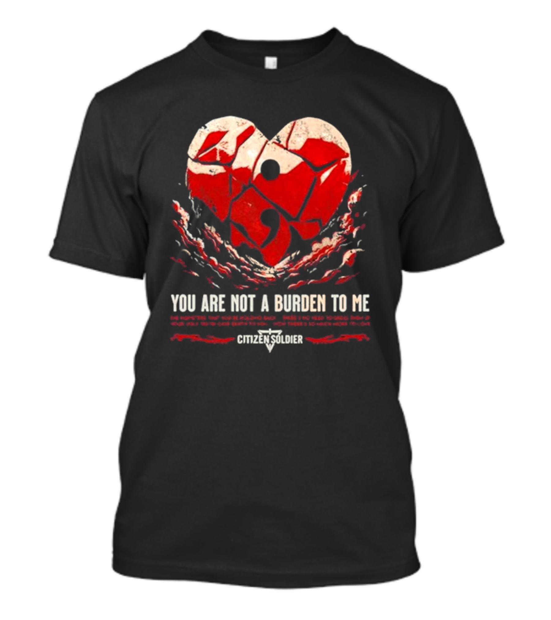 Citizen Soldier Band You Are Not A Burden To Me Heart T-Shirt