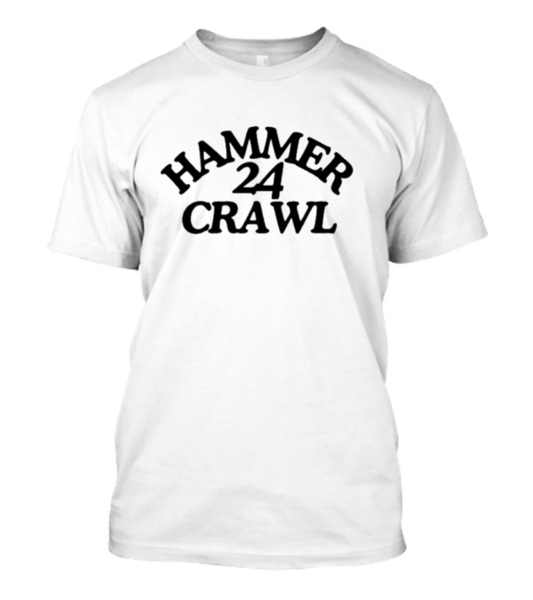 Hammer 24 Crawl Where Are We Going Next West Lafayette IN September 7th T-Shirt