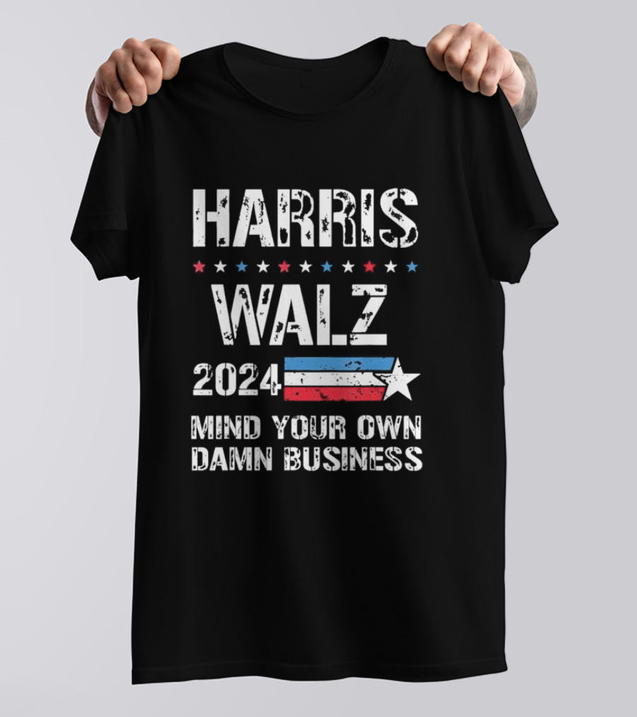 Harris Walz 2024 Mind Your Own Damn Business Stars Stripes Motif T-Shirt