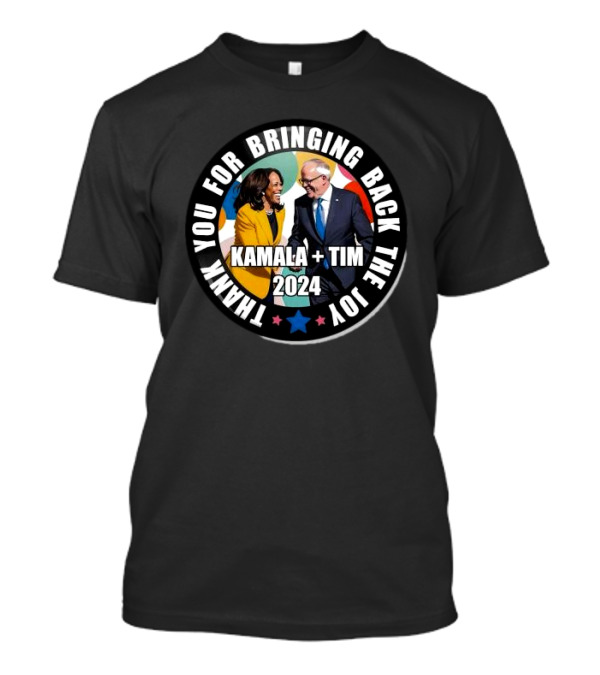 Thank You For Bringing Back The Joy Kamala Tim T-Shirt