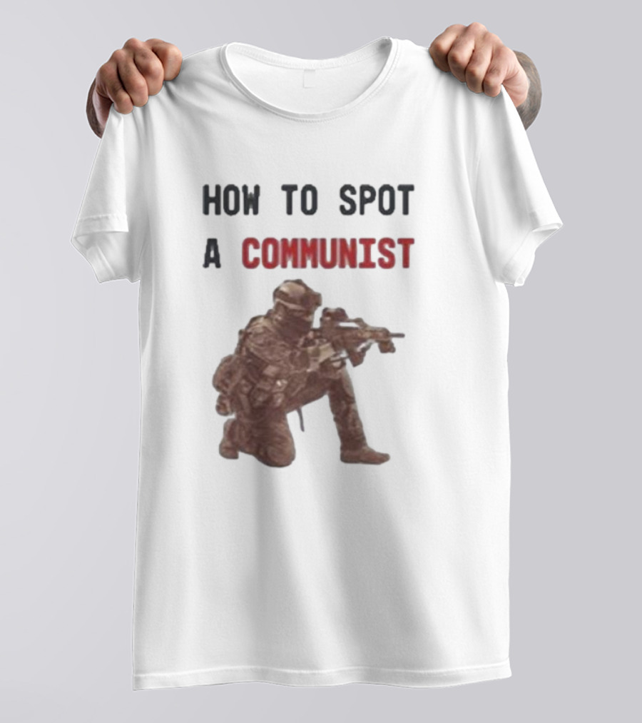 How To Spot A Communist Soldier Kneeling With Gun T-Shirt