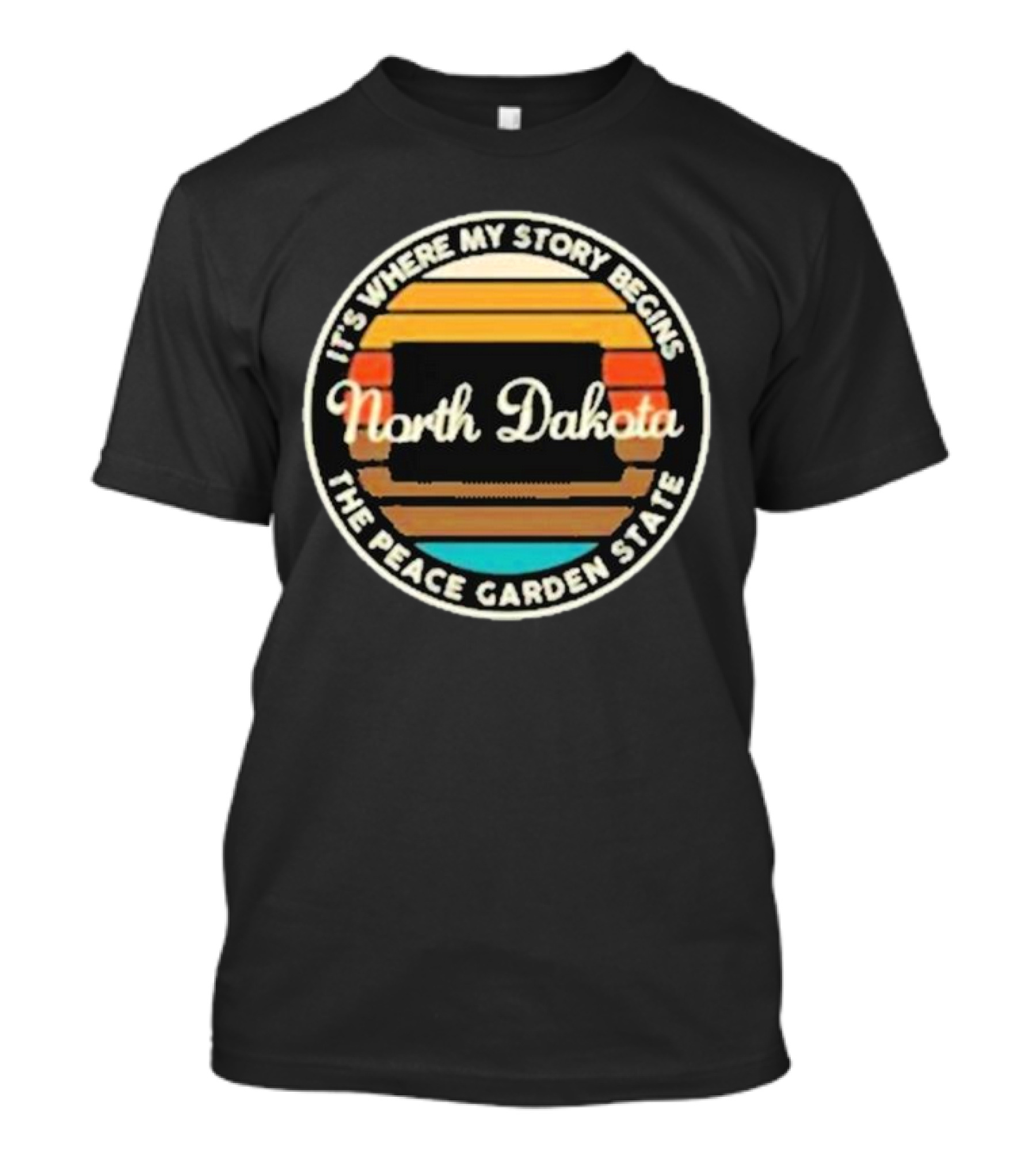 It's Where My Story Begins North Dakota The Peace Garden State T-Shirt