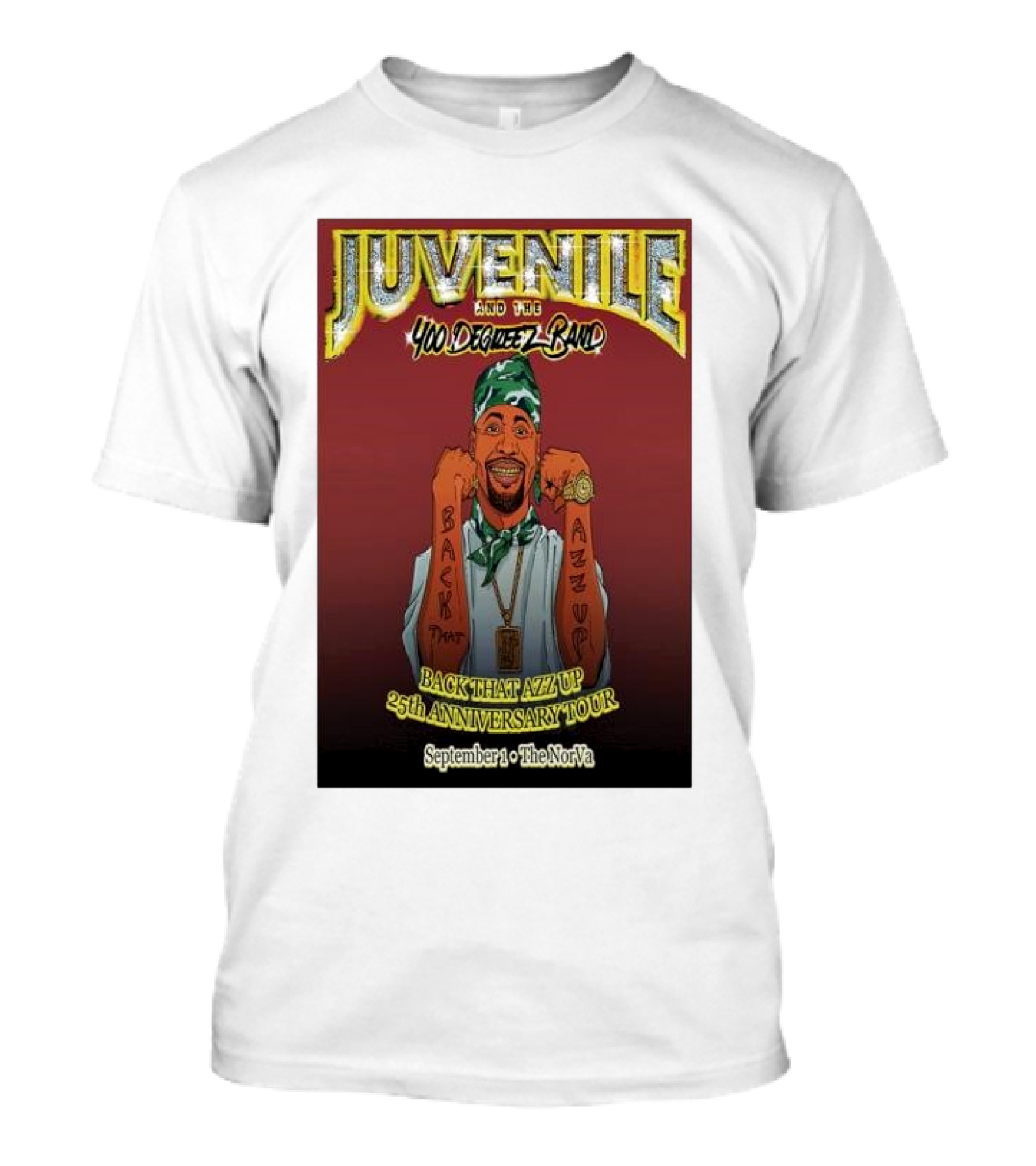 Juvenile And The 400 Degreez Band Back That Azz Up 25th Anniversary Tour September 1 The NorVa T-Shirt