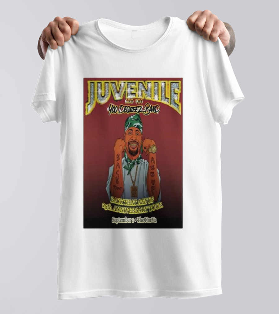 Juvenile And The 400 Degreez Band Back That Azz Up 25th Anniversary Tour September 1 The NorVa T-Shirt