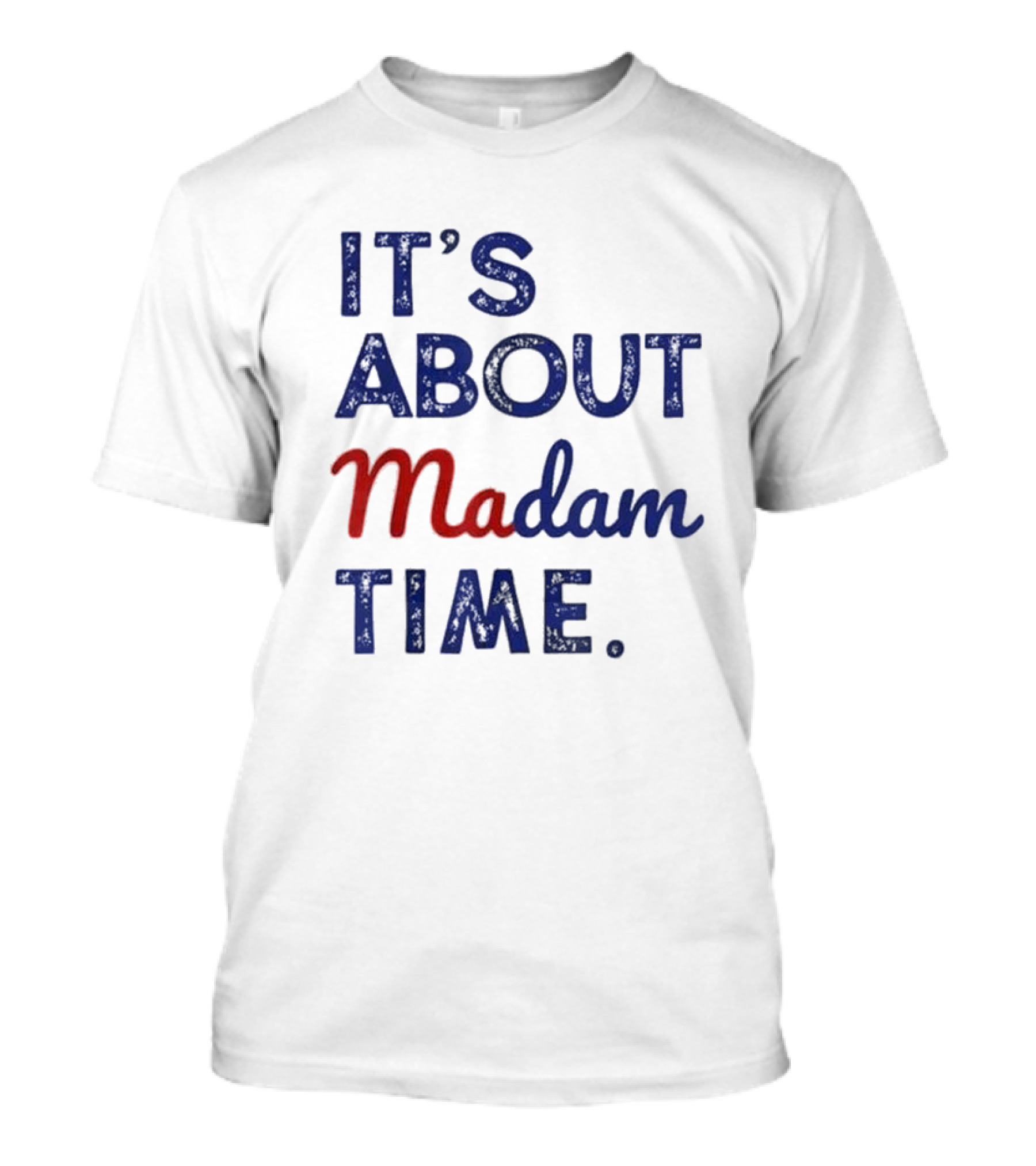 Kamala Harris 2024 It’s About Madam Time President Election T-Shirt