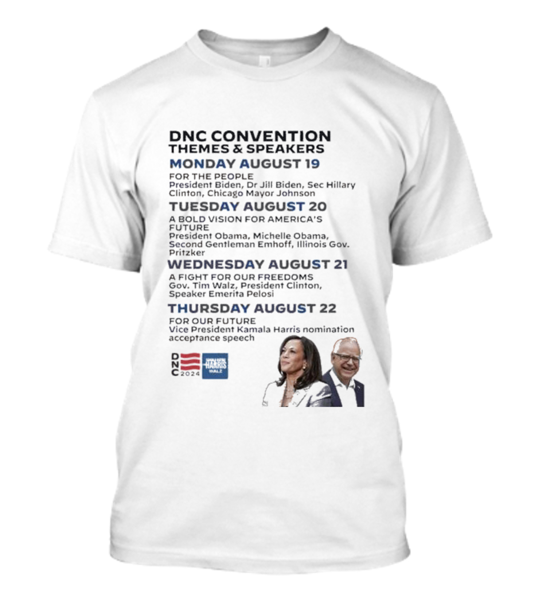 DNC Convention Themes And Speakers August 19-22 Kamala Harris Tim Walz Obama Clinton T-Shirt