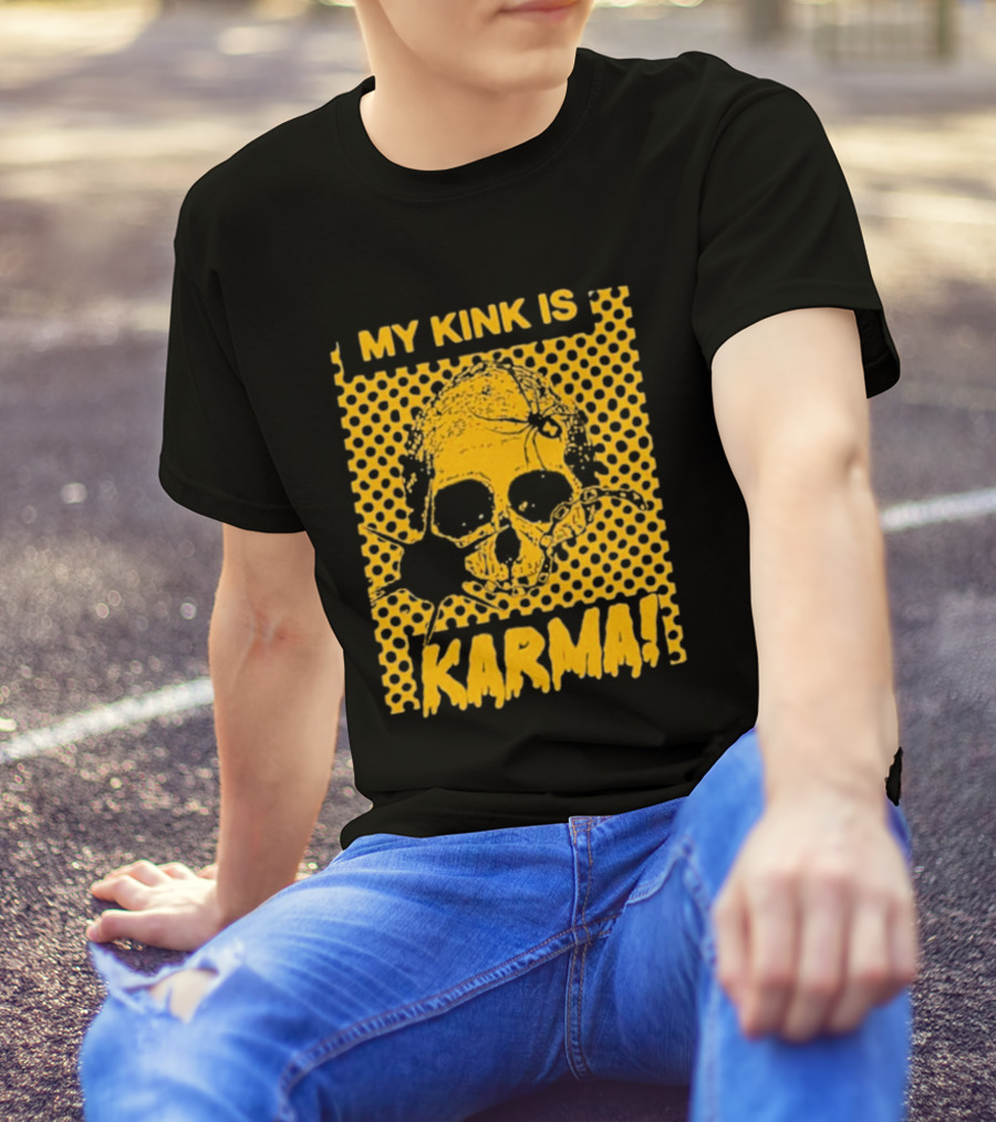My Kink Is Karma Skull Pop T-Shirt