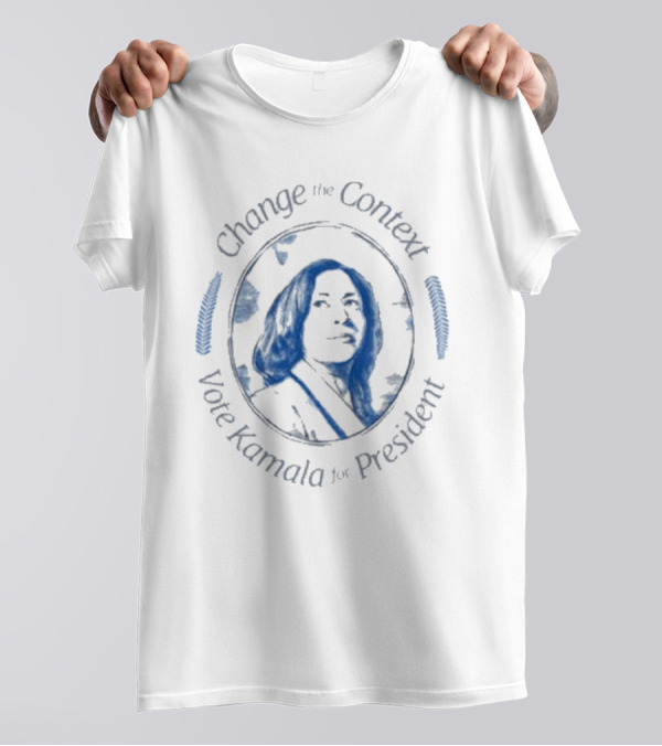 Change The Context Vote Kamala For President T-Shirt