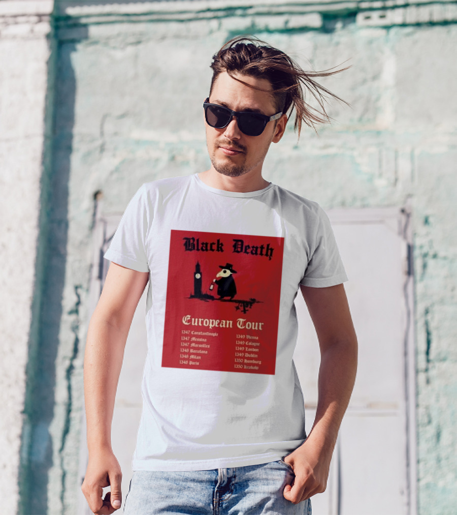 Black Death European Tour 1347-1350 Constantinople Messina Marseilles Barcelona Milan Paris Vienna Cologne London Dublin Hamburg Krakow T-Shirt