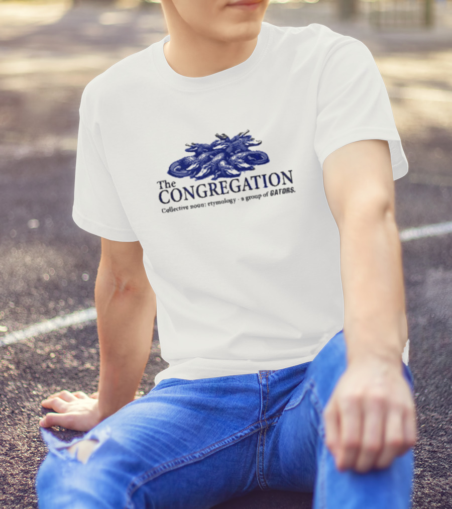 The Congregation Collective Noun Etymology A Group Of Gators T-Shirt