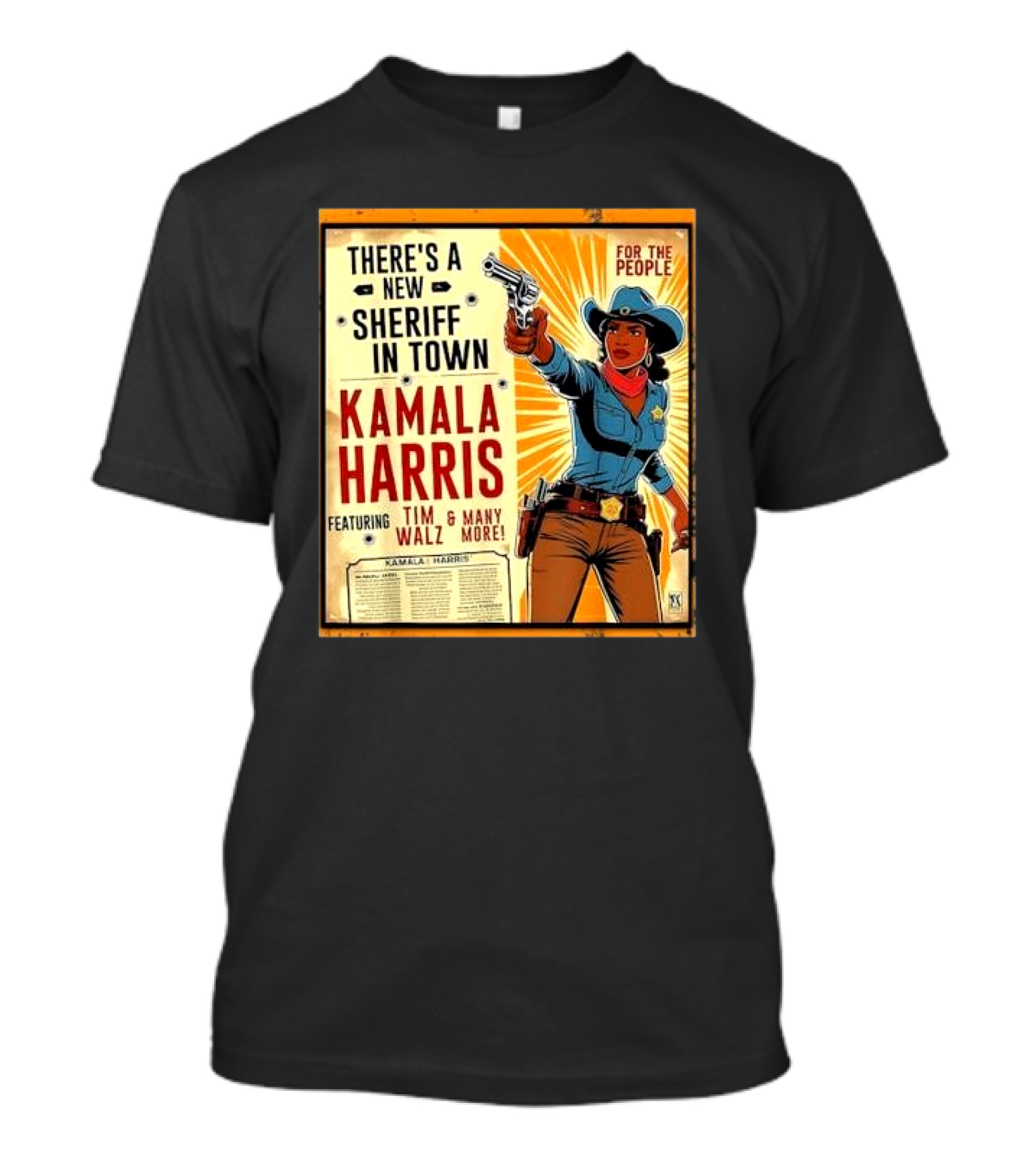 THERE'S A NEW SHERIFF IN TOWN KAMALA HARRIS FEATURING TIM WALZ And MANY MORE FOR THE PEOPLE T-Shirt