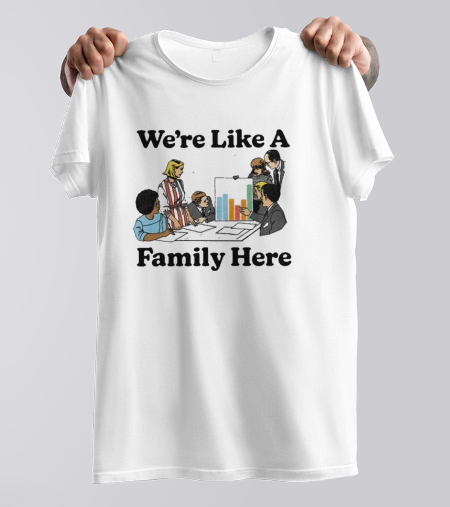 We're Like A Family Here Vintage Office Team Meeting Scene T-Shirt