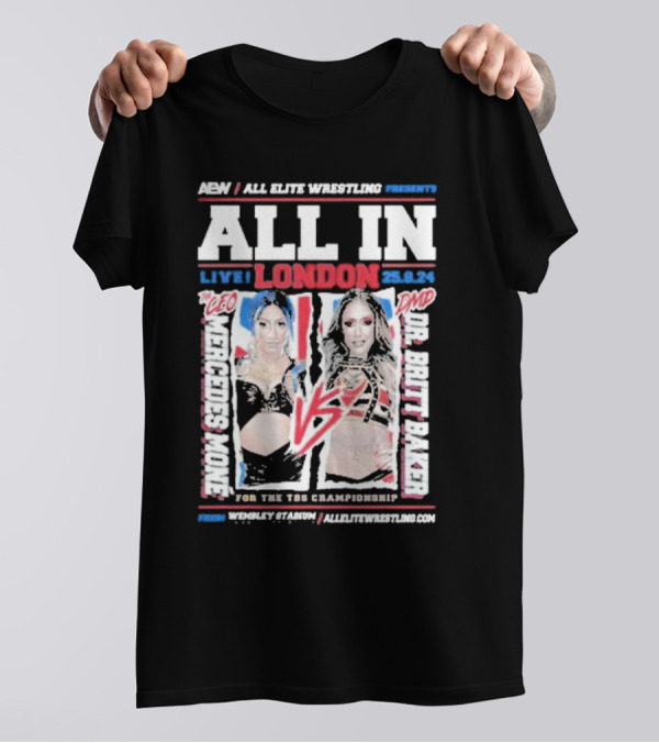 AEW All In Live London 2024 Mercedes Moné Vs Dr. Britt Baker For TBS Championship T-Shirt