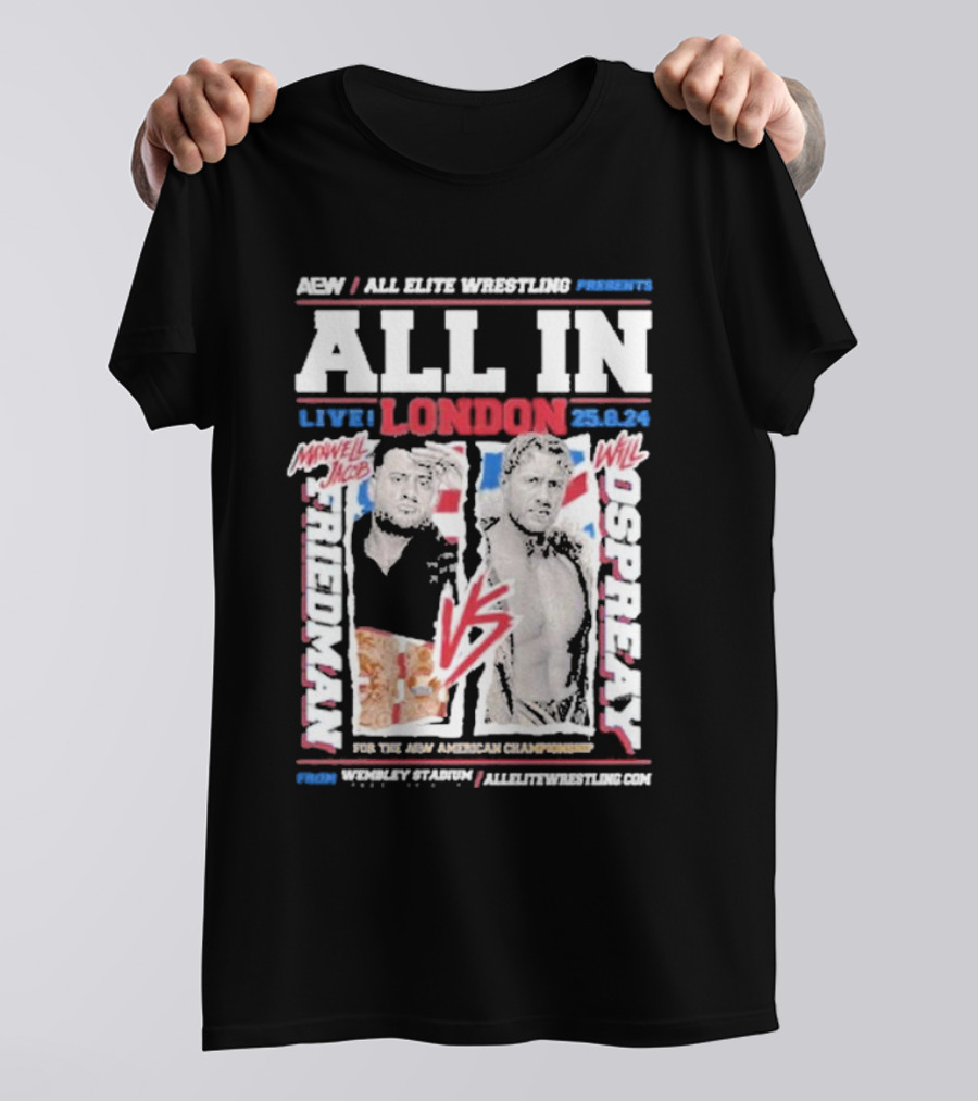 Aew All In Live London 25.8.24 Mjefriedman Vs Will Ospreay Wembley Stadium Aew American Championship T-Shirt