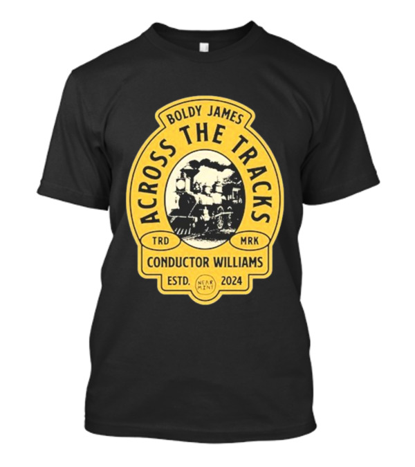 Boldy James Across The Tracks Conductor Williams TRD MRK ESTD 2024 Near Mint T-Shirt