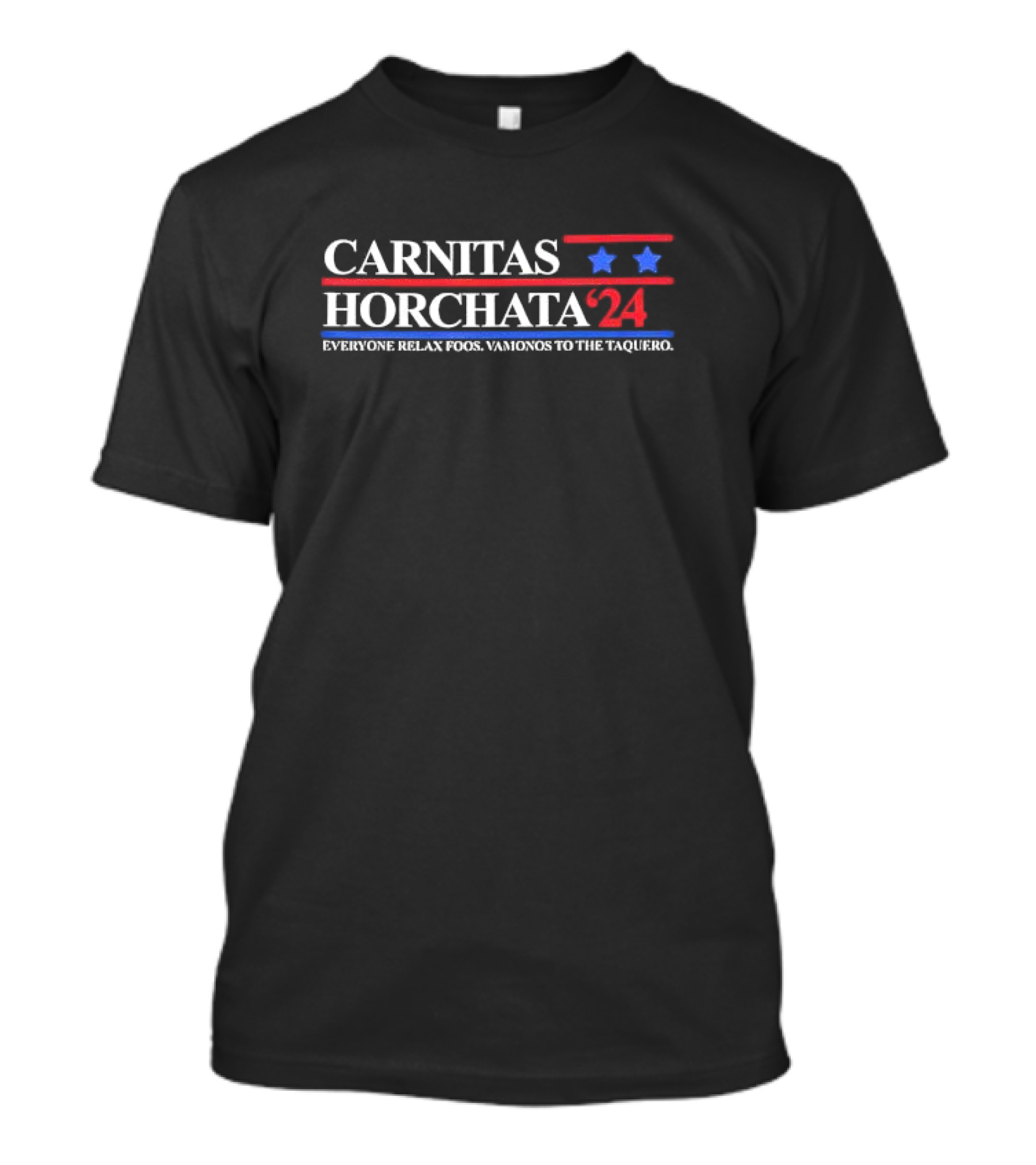 Carnitas Horchata 2024 Everyone Relax Foos Vamonos To The Taquero T-Shirt