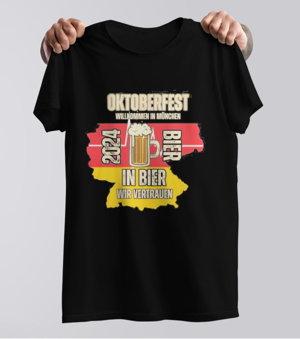 Oktoberfest 2024 Willkommen In München Bier In Bier Wir Vertrauen T-Shirt
