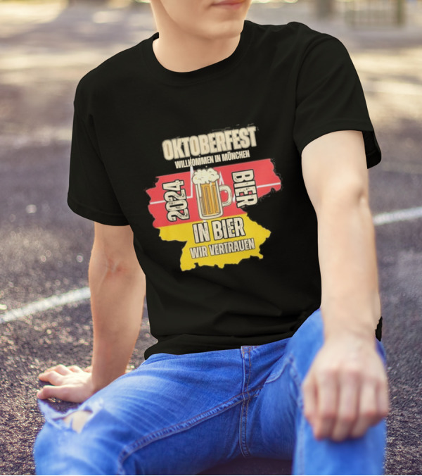 Oktoberfest 2024 Willkommen In München Bier In Bier Wir Vertrauen T-Shirt