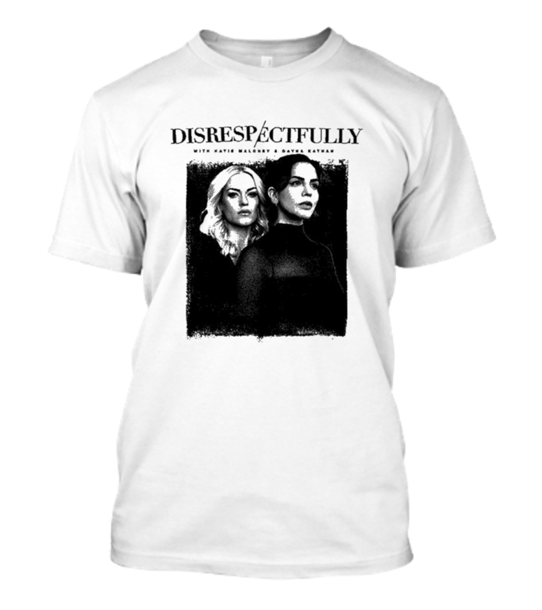 Disrespectfully Tour Concert With Katie Maloney And Dayna Kathan T-Shirt