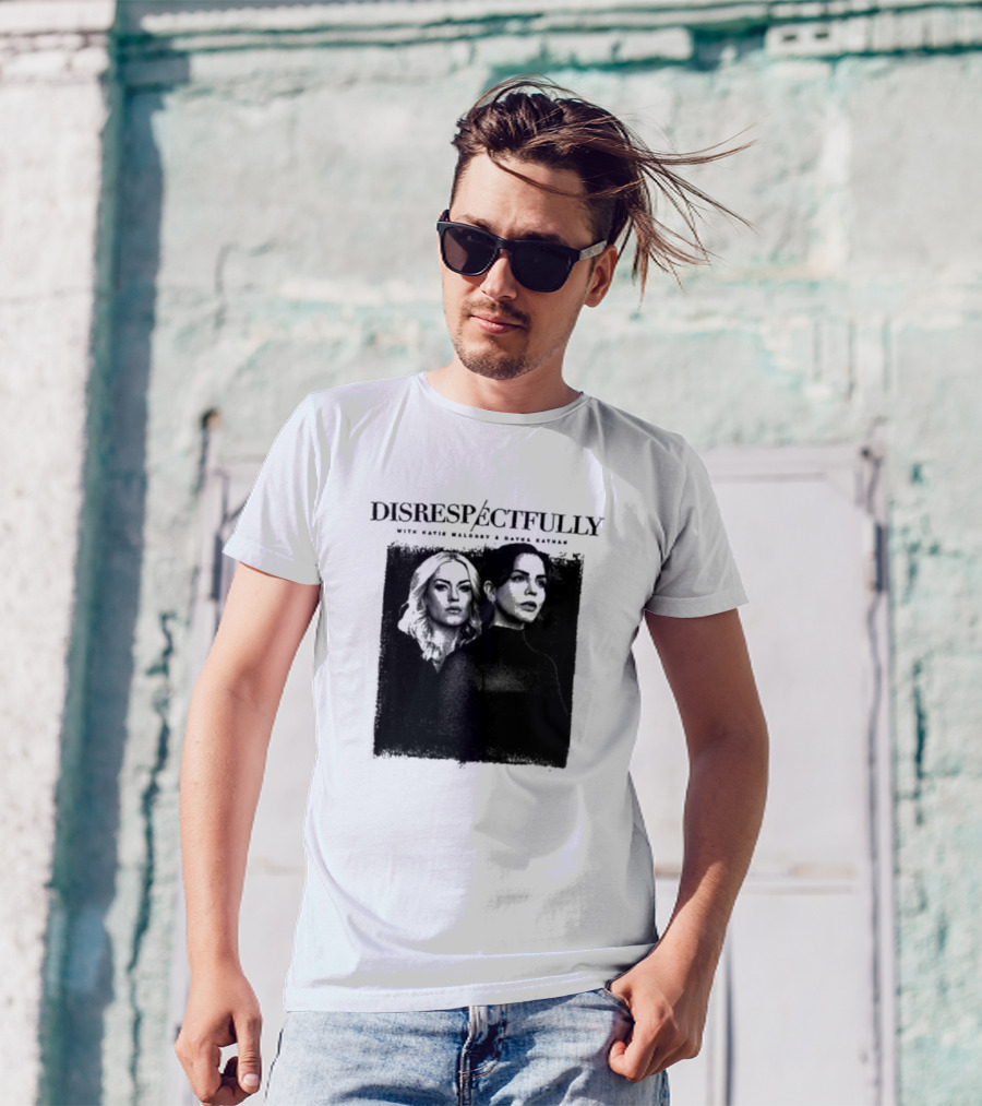 Disrespectfully Tour Concert With Katie Maloney And Dayna Kathan T-Shirt