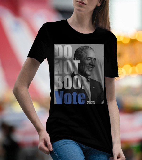 Barack Obama Do Not Boo Vote T-Shirt