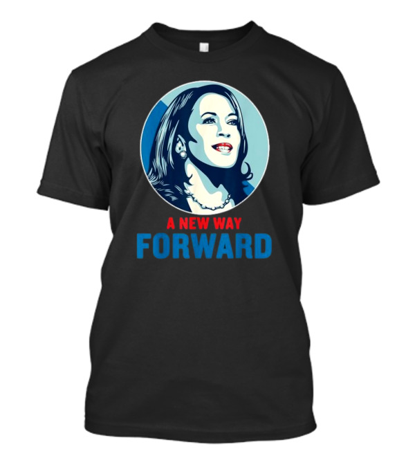 Kamala Harris A New Way Forward T-Shirt