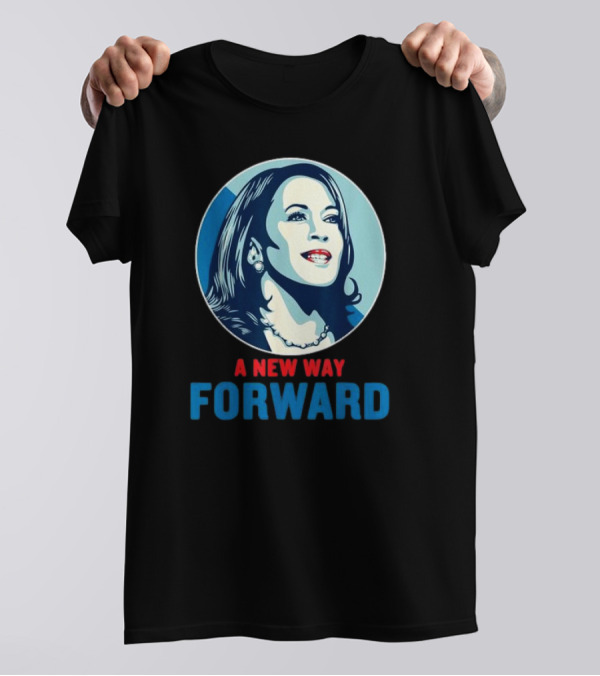 Kamala Harris A New Way Forward T-Shirt