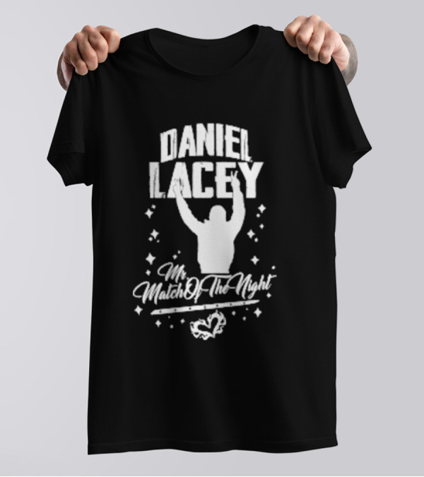 Daniel Lacey Mr. Match Of The Night T-Shirt