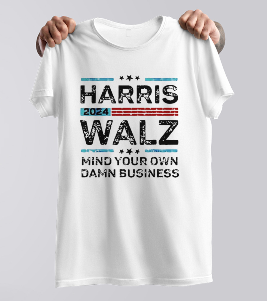 Harris Walz 2024 Mind Your Own Damn Business Retro T-Shirt