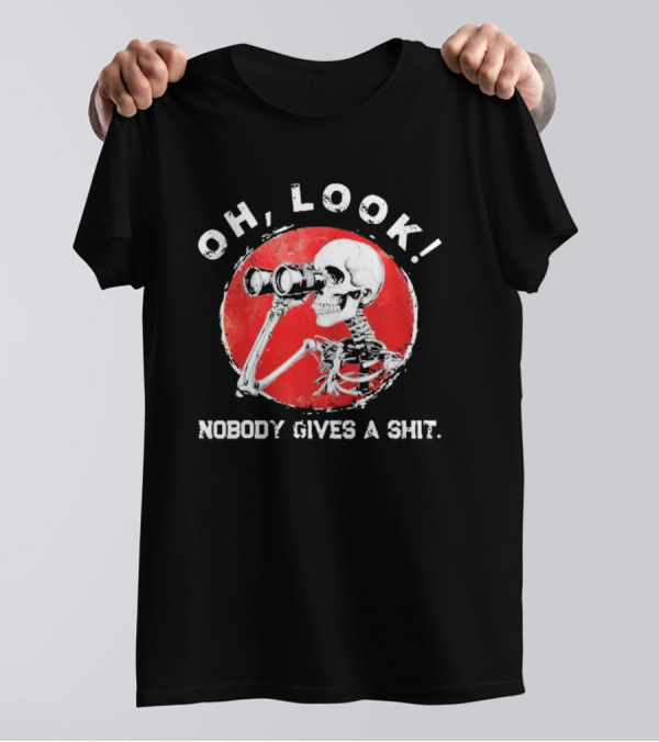 Skeleton Oh Look Nobody Gives A Shit Binoculars T-Shirt