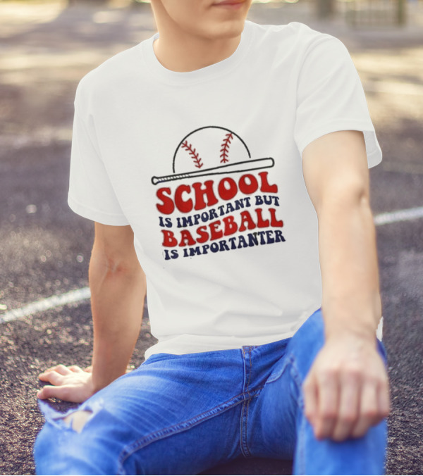 School Is Important But Baseball Is Importanter Baseball Bat And Cap T-Shirt