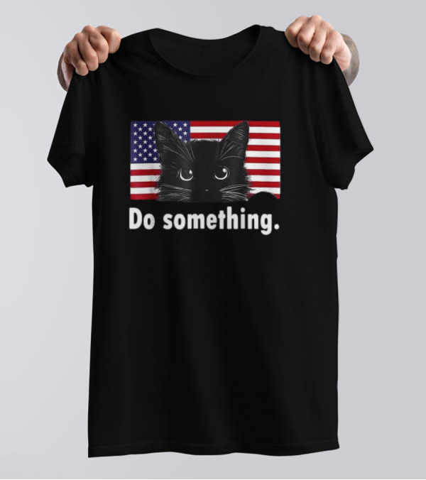 Cat Ladies Kamala Harris 2024 Election Black Cat American Flag Do Something T-Shirt