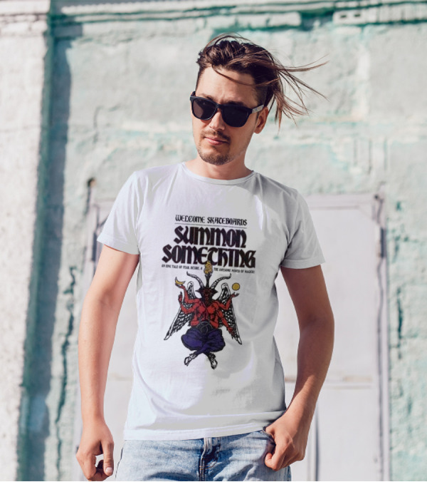 Welcome Skateboards Summon Something An Epic Tale Of Magic T-Shirt