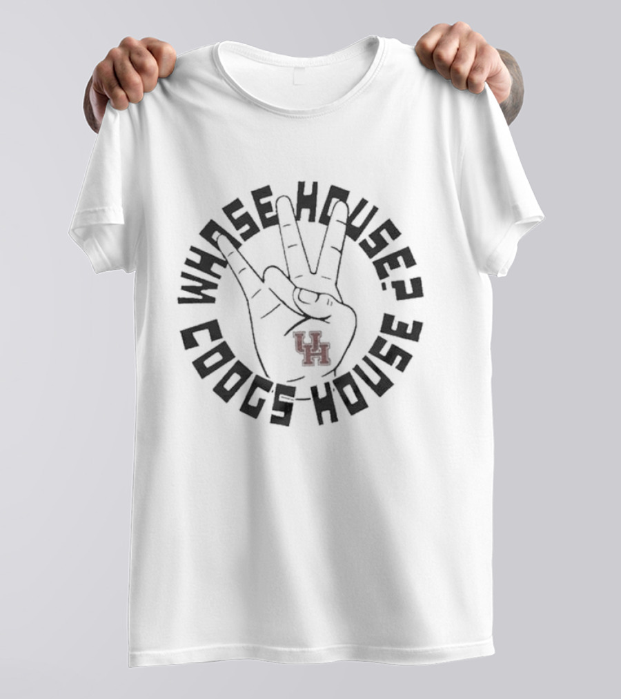 Houston Cougars Whose House Coogs House UH Gesture T-Shirt