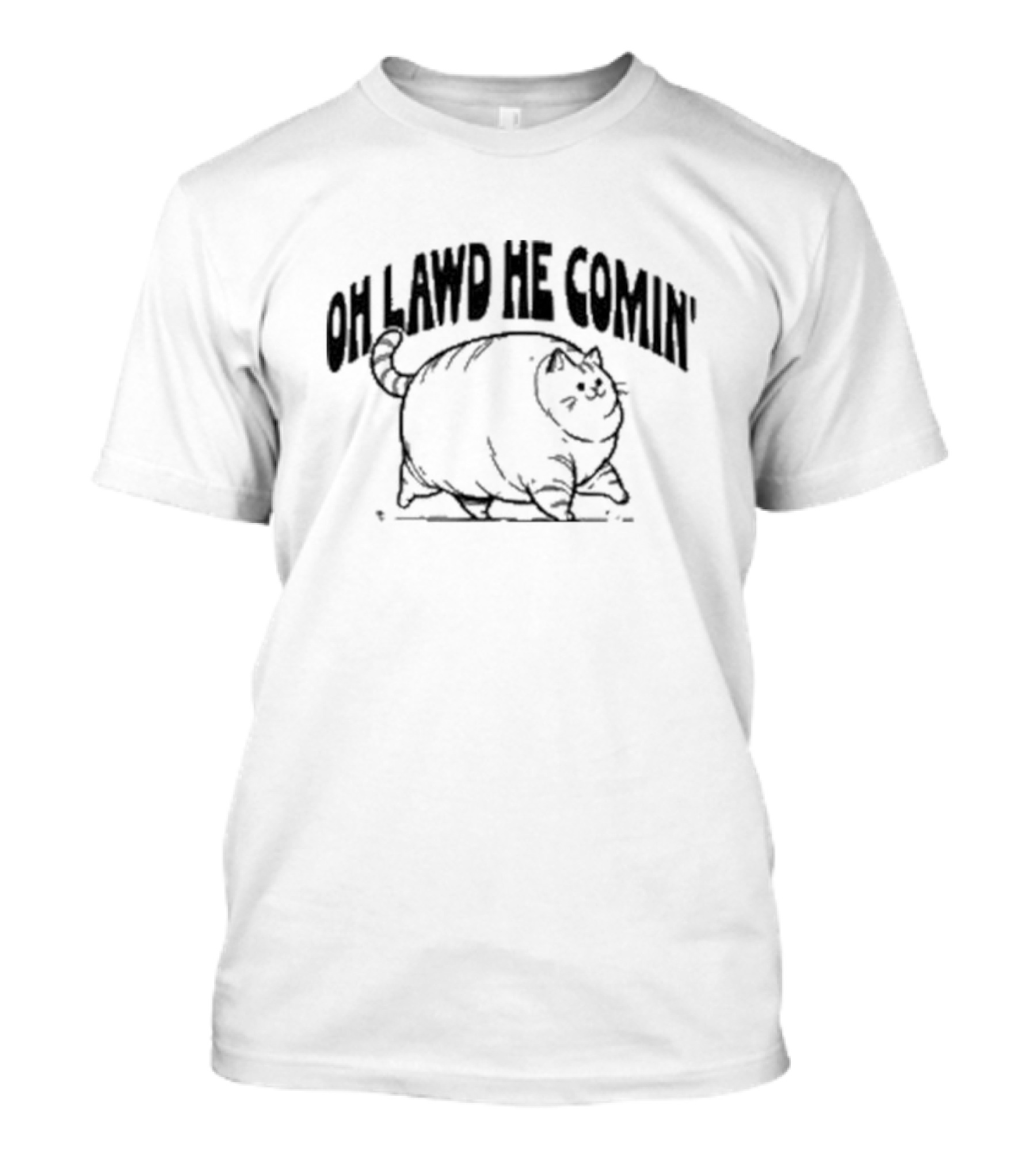 Oh Lawd He Comin Chunky Cat Humor T-Shirt