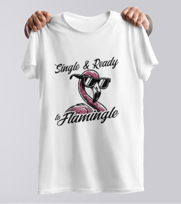 Single And Ready To Flamingle Flamingo With Sunglasses T-Shirt