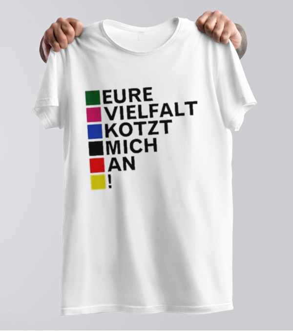 Eure Vielfalt Kotzt Mich An Tim Kellner T-Shirt