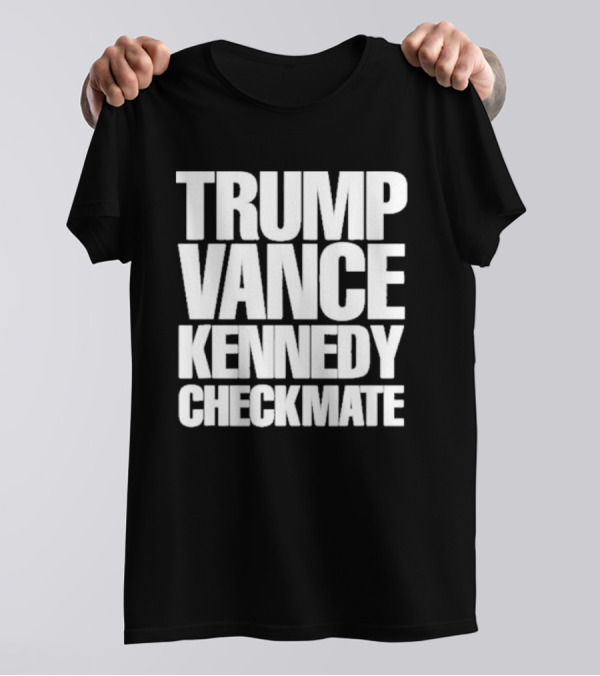 Trump Vance Kennedy Checkmate T-Shirt