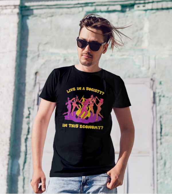Live In A Society In This Economy Dancing Figures Around Fire T-Shirt