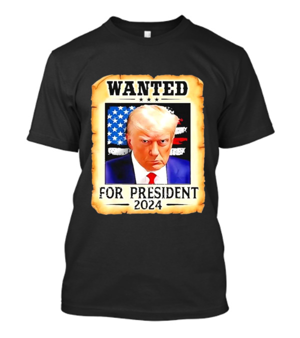 Wanted Donald Trump For President 2024 American Flag T-Shirt