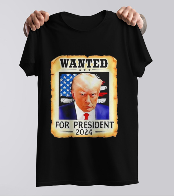 Wanted Donald Trump For President 2024 American Flag T-Shirt