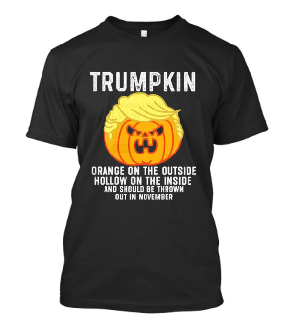 Trumpkin Orange On The Outside Hollow On The Inside Throw Out In November T-Shirt