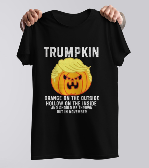 Trumpkin Orange On The Outside Hollow On The Inside Throw Out In November T-Shirt