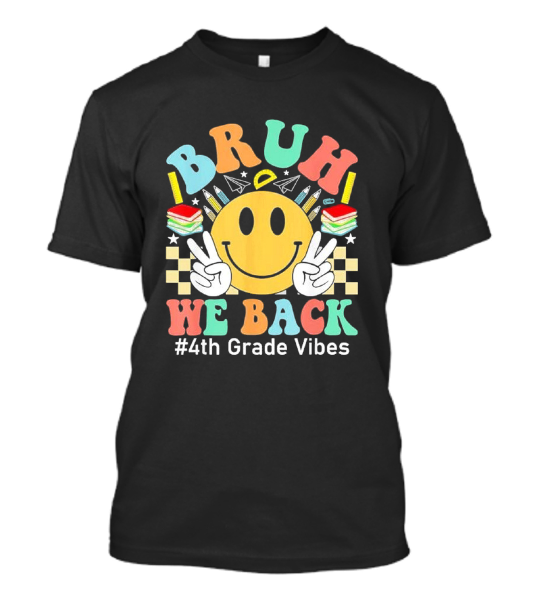 BRUH We Back 4th Grade Vibes Smiley Peace Sign 1st Day Fourth Grade T-Shirt