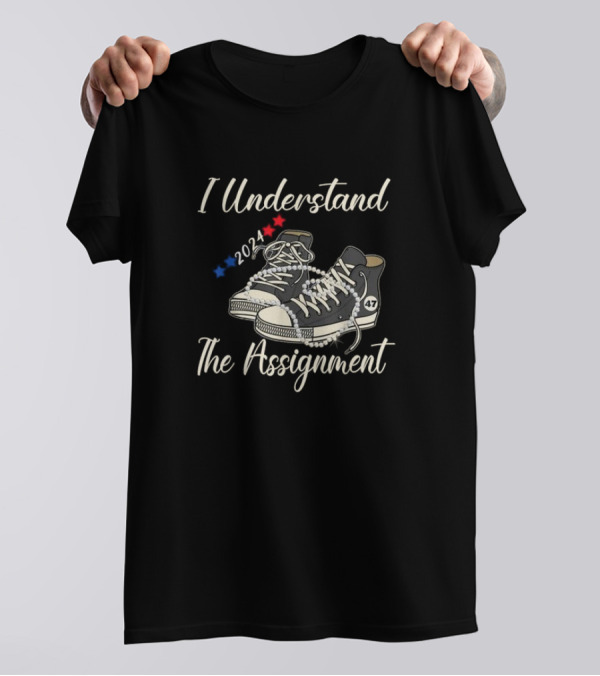 I Understand The Assignment Chucks Pearls 2024 Election 47 T-Shirt