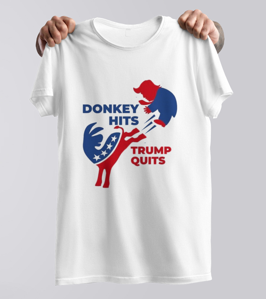 Donkey Hits Trump Quits T-Shirt