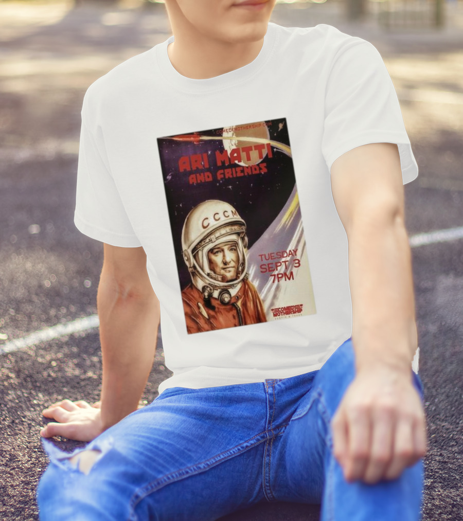 Ari Matti And Friends Comedy Mothership Sept 3 2024 Austin TX Spacesuit T-Shirt