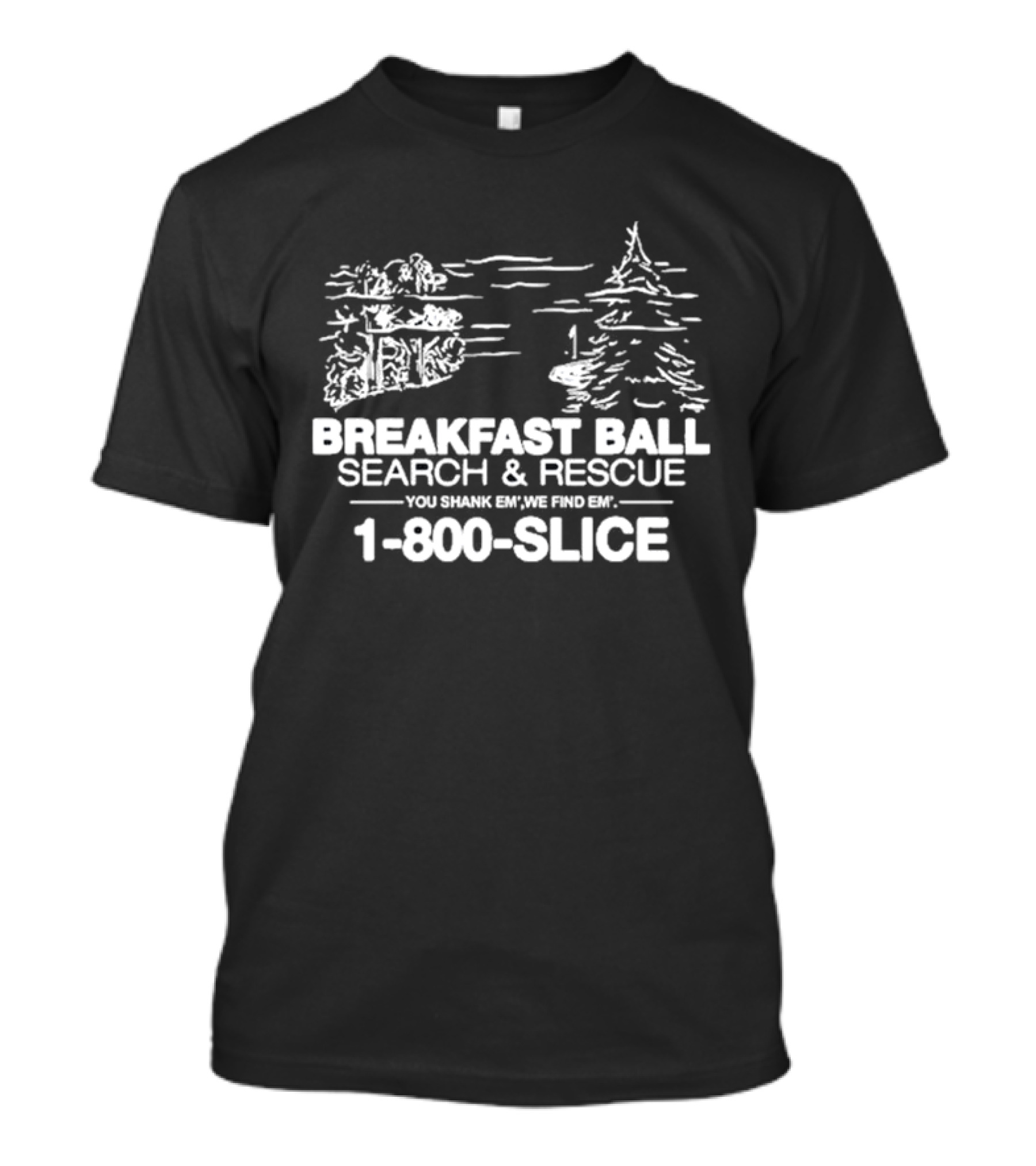 Golf Breakfast Ball Search And Rescue 1-800-SLICE You Shank Em We Find Em T-Shirt