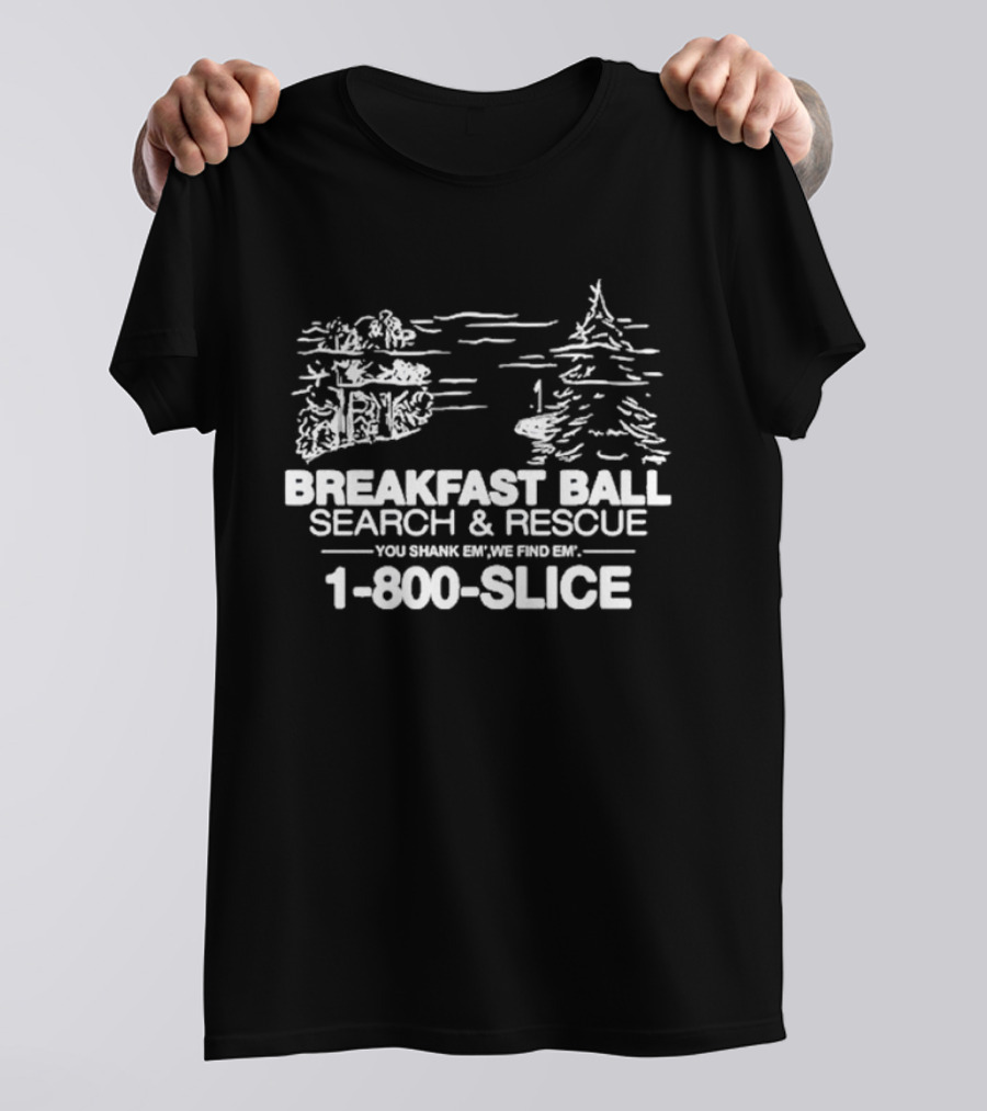 Golf Breakfast Ball Search And Rescue 1-800-SLICE You Shank Em We Find Em T-Shirt
