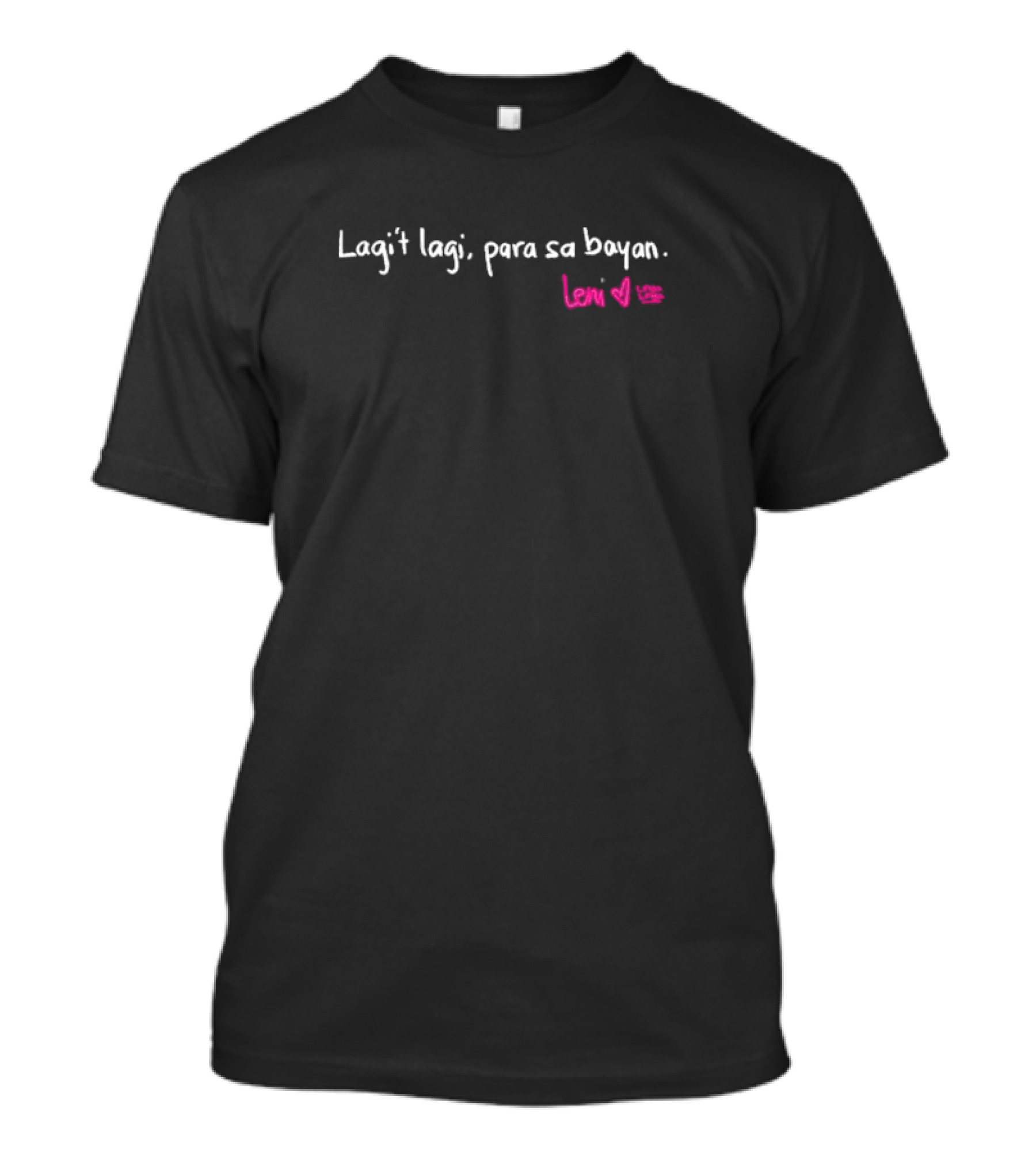Lagi’t Lagi Para Sa Bayan Leni Heart Signature T-Shirt